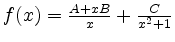 $ f(x)= \frac {A+xB}{x} + \frac {C}{x^2+1}$