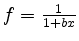 $ f = \frac{1}{1+bx}$