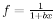 $ f = \frac{1}{1+bx}$