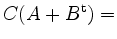 $ C(A+B^{{\operatorname t}}) = $