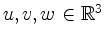 $ u,v,w \in \mathbb{R}^3$