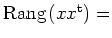 $ {\mathrm{Rang}}\hspace*{0.05cm}(xx^{\rm {t}})=$