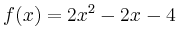 $\displaystyle f(x) = 2x^2-2x-4$