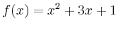 $\displaystyle f(x) = x^2+3x+1$