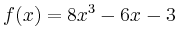 $\displaystyle f(x) = 8x^3-6x-3$