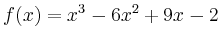 $\displaystyle f(x) = x^3-6x^2+9x-2$