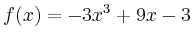 $\displaystyle f(x) = -3x^3+9x-3$