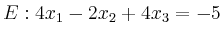 $\displaystyle E: 4x_1-2x_2+4x_3= -5$