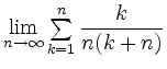 $ \lim\limits_{n\to\infty}\sum\limits_{k=1}^{n}\dfrac{k}{n(k+n)}$