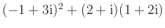 $ (-1+3{\rm {i}})^2+(2+{\rm {i}})(1+2{\rm {i}})$