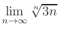 $ \lim\limits_{n\to\infty} \sqrt[n]{3n}$