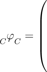 ${{\strut}_{C}^{}{\strut\varphi}_{C}^{}} = \left(\rule{0pt}{8ex}\right.$