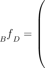 ${{\strut}_{B}^{}{\strut f}_{D}^{}} = \left(\rule{0pt}{8ex}\right.$