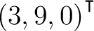 $(3,9,0){^{^{\scriptstyle\intercal}}}$