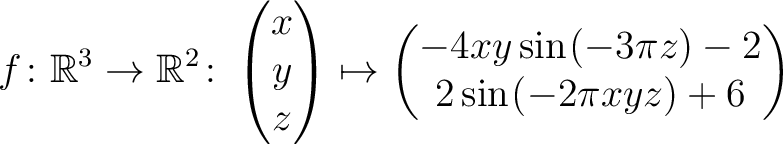 $\displaystyle f \colon \mathbb{R}^3 \to \mathbb{R}^{2}\colon \begin{pmatrix}x\\...
...\sin\hspace*{.25mm}(-3\pi z)-2\\ 2\sin\hspace*{.25mm}(-2\pi xyz)+6\end{pmatrix}$