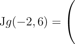 $\mathrm{J}g(-2,6) = \left(\rule{0pt}{5ex}\right.$