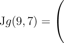 $\mathrm{J}g(9,7) = \left(\rule{0pt}{5ex}\right.$