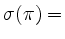 $ \sigma(\pi)=$