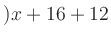 $ )x+16+12$