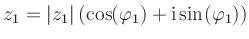 $ z_1 = \left\vert z_1\right\vert(\cos(\varphi_1) + \mathrm{i} \sin(\varphi_1))$