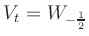 $ V_t = W_{-\frac12}$