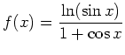 $ f(x)=\dfrac{\ln(\sin x)}{1+\cos x}$