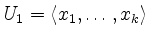 $ U_1=\langle x_1,\dots,x_k\rangle$