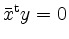 $ \bar{x}^\mathrm{t} y=0$