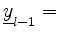 $ \underline{y}_{l-1}=$