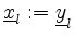 $ \underline{x}_l:=\underline{y}_l$