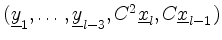 $ (\underline{y}_1,\ldots,\underline{y}_{l-3},C^2\underline{x}_l,C\underline{x}_{l-1})$