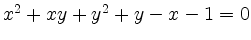 $ x^2+xy+y^2+y-x-1=0$