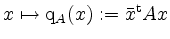 $ x\mapsto\mathrm{q}_A(x) := \bar x^\mathrm{t} A x$