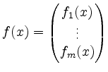 $ f(x)=\begin{pmatrix}f_1(x)\\ \vdots\\ f_m(x)\end{pmatrix}$