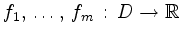 $ f_1,\,\ldots,\,f_m\, :\,D\to\mathbb{R}$