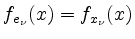 $ f_{e_\nu}(x) = f_{x_\nu}(x)$