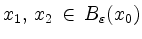 $ x_1,\, x_2\,\in\, B_\varepsilon(x_0)$