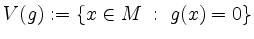 $ V(g) := \{x\in M\; :\; g(x) = 0\}$