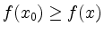 $ f(x_0)\geq f(x)$