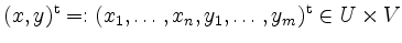 $ (x,y)^\mathrm{t} =: (x_1,\ldots,x_n,y_1,\ldots,y_m)^\mathrm{t} \in U\times V$