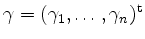 $ \gamma=(\gamma_1,\dots,\gamma_n)^\mathrm{t}$