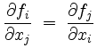 $\displaystyle \frac{\partial f_i}{\partial x_j} \;=\; \frac{\partial f_j}{\partial x_i}
$