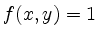 $ f(x,y) = 1$