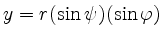 $ y = r (\sin \psi) (\sin \varphi)$