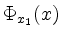 $ \Phi_{x_1}(x)$