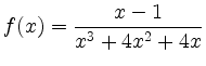 $\displaystyle \displaystyle{f(x)=\frac{x-1}{x^3+4x^2+4x}} $